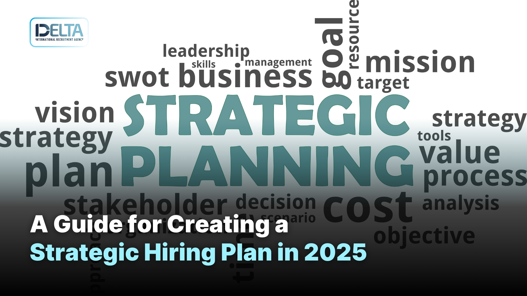 A Guide for Creating a Strategic Hiring Plan in 2025